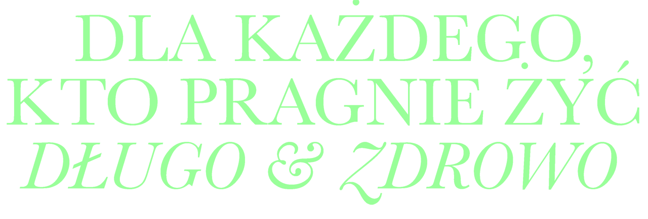 Dla kazdego kto pragnie żyć wiecznie i zdrowo